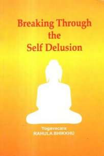 BREAKING THROUGH THE SELF DELUSION