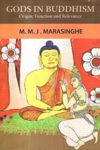 GODS IN BUDDHISM - ORIGIN, FUNCTION AND RELEVANCE