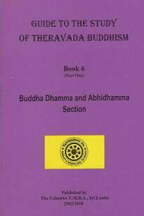 Guide to the study of Theravada Buddhism Book 6